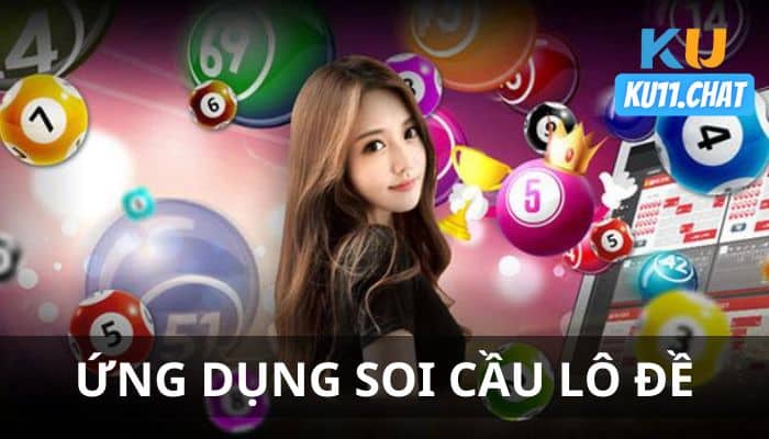 Giới thiệu 4 ứng dụng soi cầu lô đề chuẩn xác giúp bạn chơi đâu thắng đó